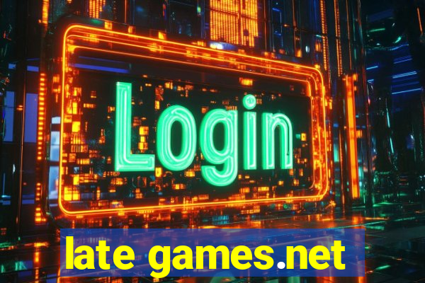 late games.net